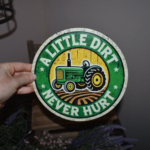 A Little Dirt Never Hurt Tractor Metal Tin Sign Rustic Country Farmhouse Decor - Picture 3 of 4